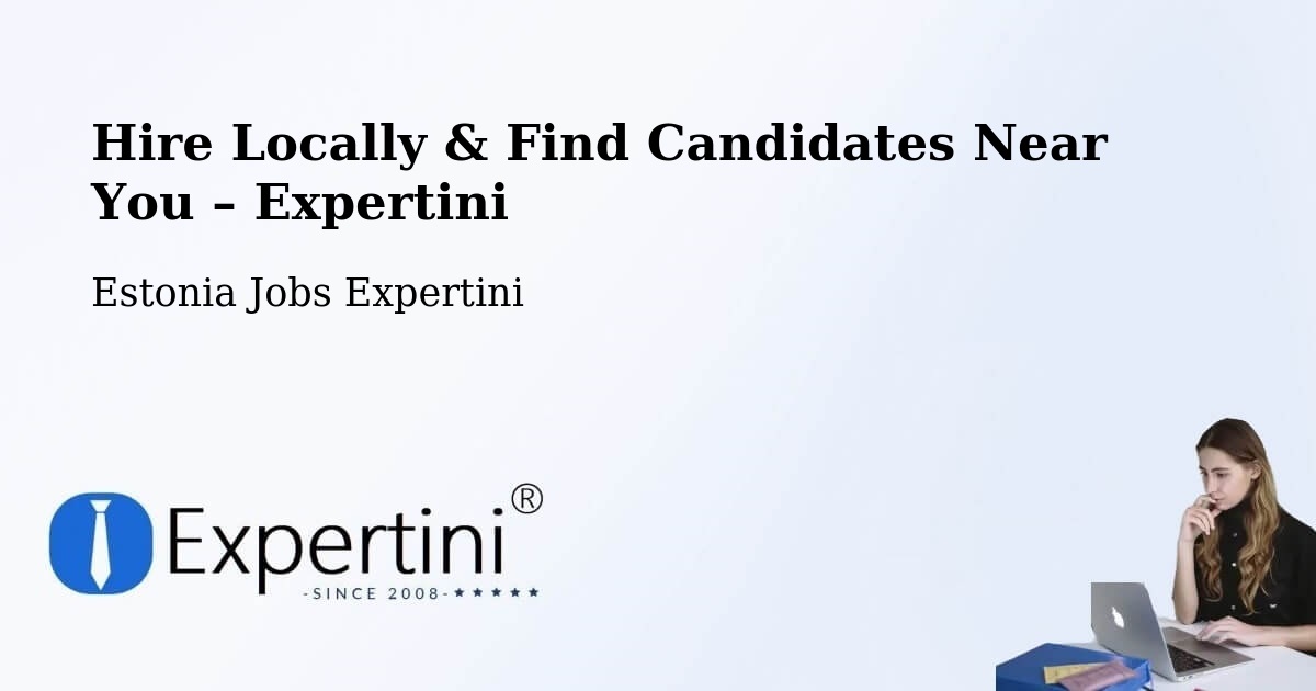 Hire Locally in Puhja – Find Qualified Candidates Near You - Puhja, Estonia Jobs Expertini