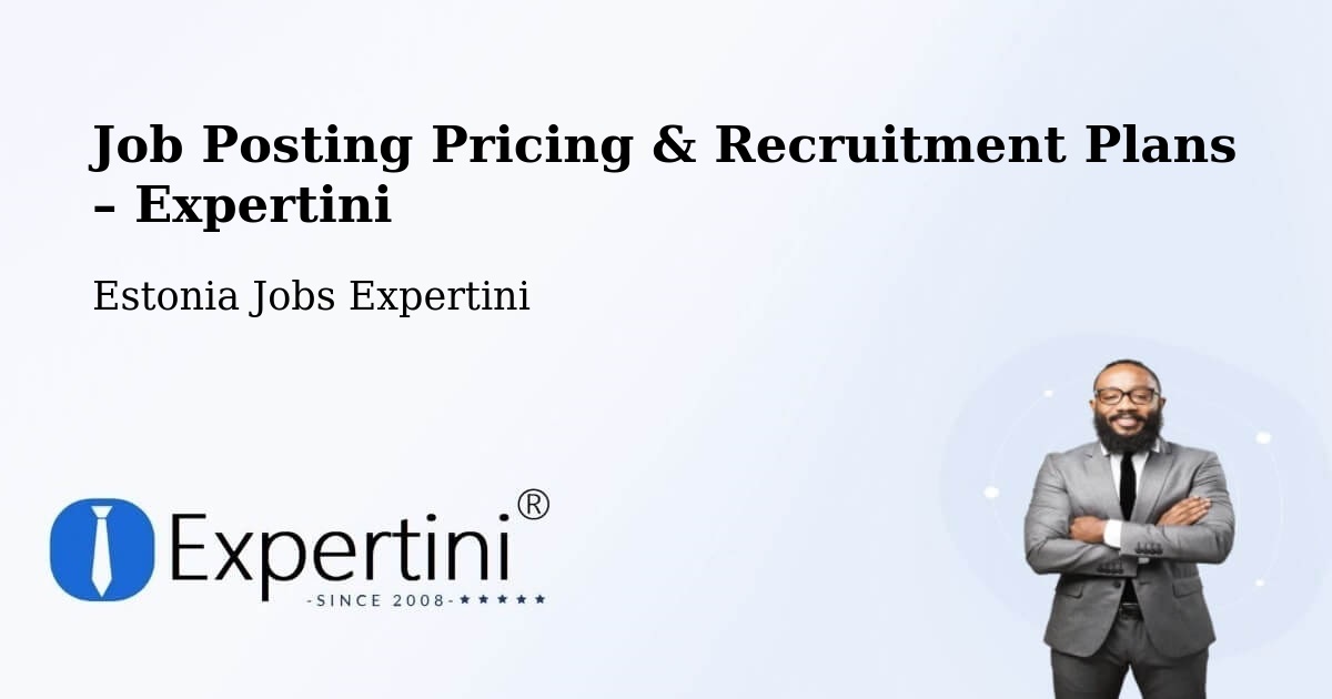 Job Posting Pricing & Recruitment Plans – Puhja - Puhja, Estonia Jobs Expertini
