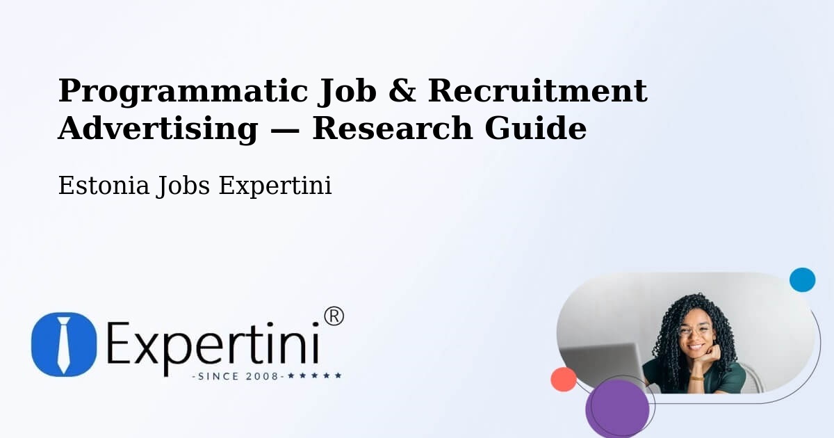 Programmatic Job & Recruitment Advertising — Research Guide – Puhja